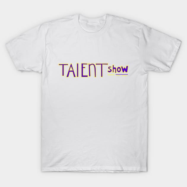 Talent Show T-Shirt by Shrenk